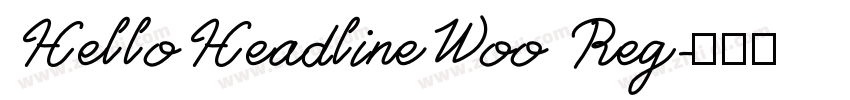 HelloHeadlineWoo Reg字体转换